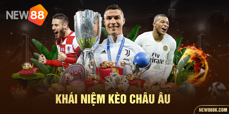 Khái niệm kèo châu Âu