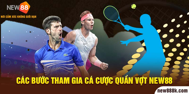 Các bước tham gia cá cược Quần vợt New88