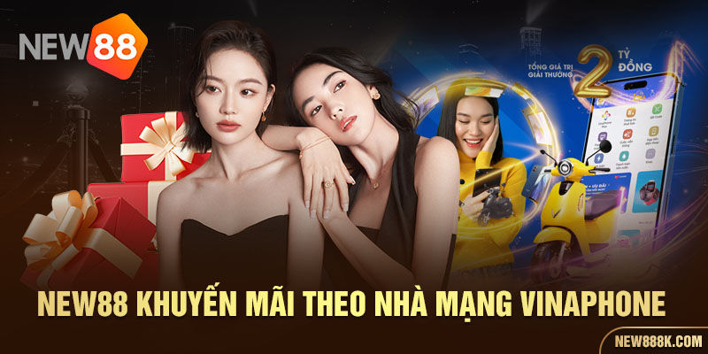 NEW88 khuyến mãi theo nhà mạng vinaphone